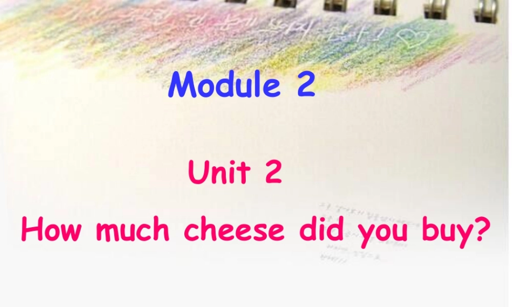 外研版小学英语课件-2Unit 2 How much cheese did you buy_.ppt