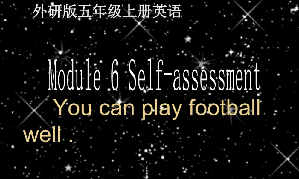 外研版小学英语课件-6Unit 1 You can play football well (2).ppt