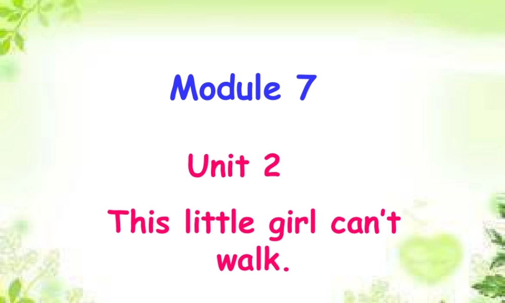 外研版小学英语课件-7Unit 2 This little girl can’t walk.ppt