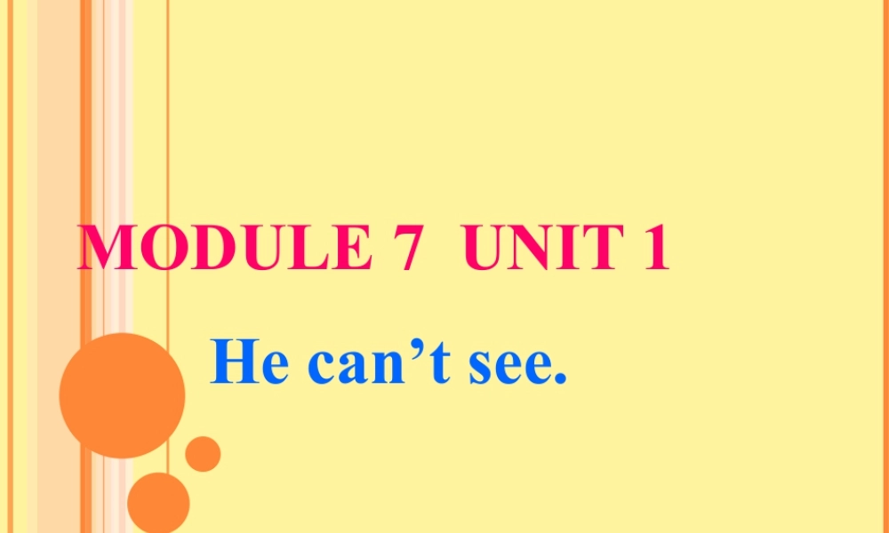 外研版小学英语课件-M7U1  He can't see.ppt