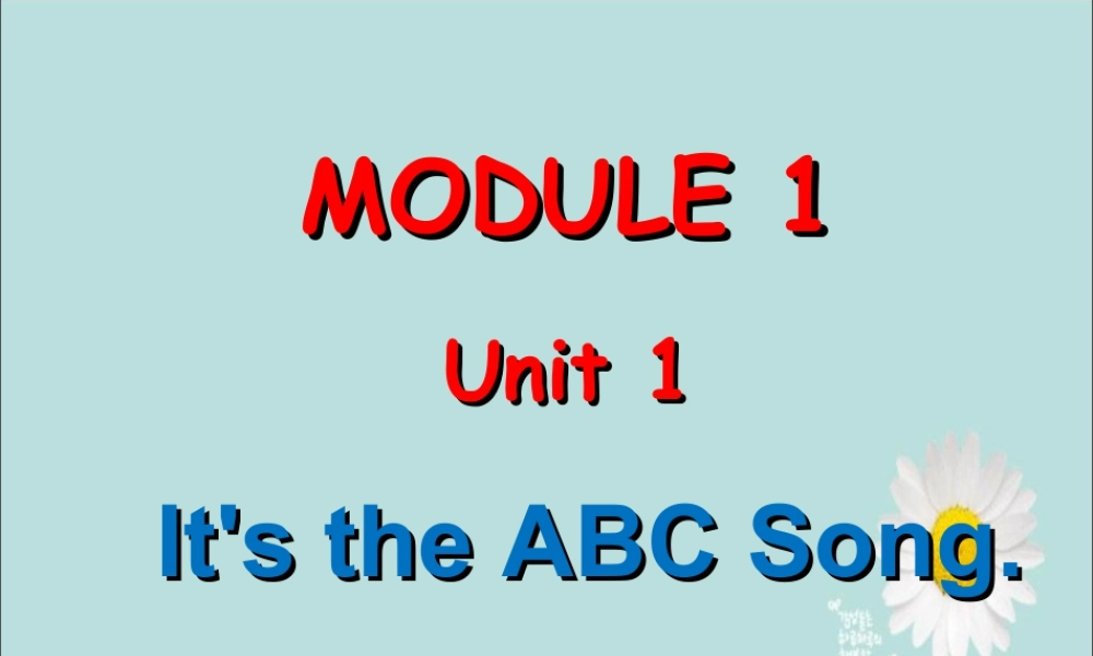 外研版小学英语课件-Module 1 Unit 1 It's the ABC song 课件3.ppt
