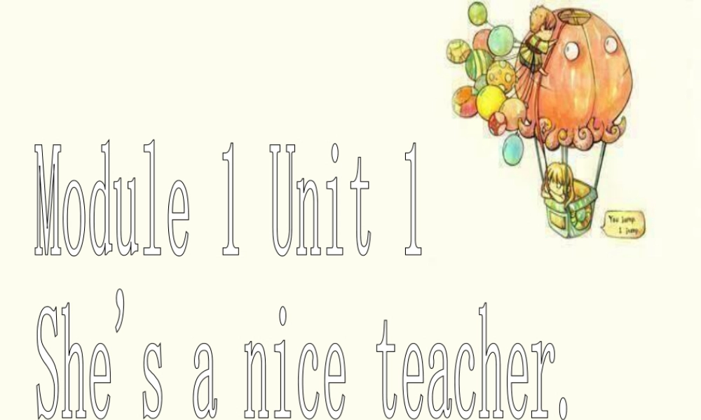外研版小学英语课件-Module 1 Unit 1 She's a nice teacher 课件1.ppt