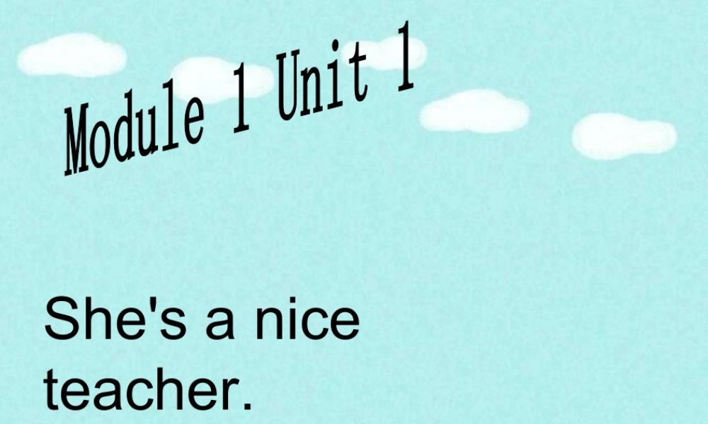 外研版小学英语课件-Module 1 Unit 1 She's a nice teacher 课件2.ppt