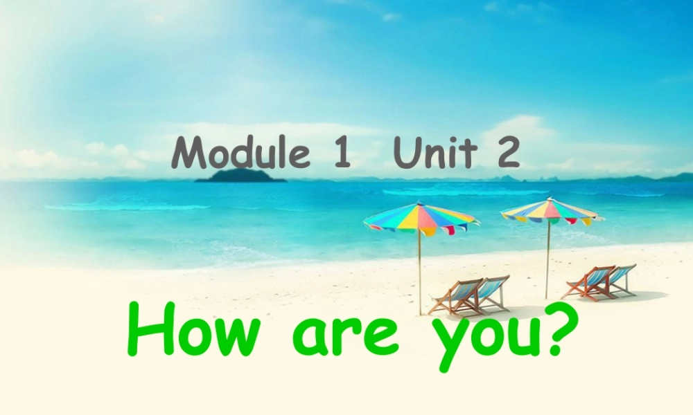 外研版小学英语课件-Module 1 Unit 2 How are you 课件.ppt
