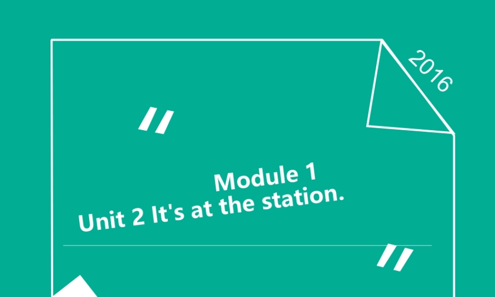外研版小学英语课件-Module 1 Unit 2 It's at the station 课件.ppt