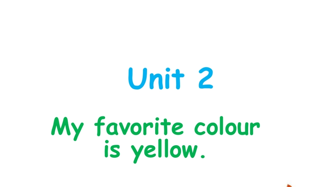 外研版小学英语课件-Module 1 Unit 2 My favourite colour is yellow 课件3.ppt
