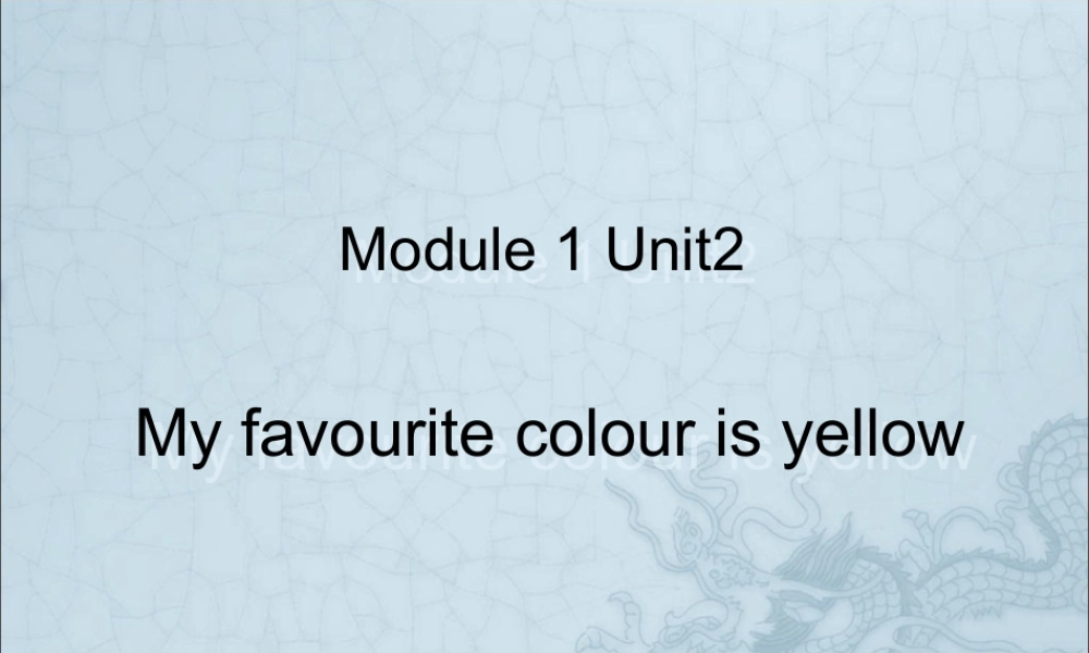 外研版小学英语课件-Module 1 Unit 2 My favourite colour is yellow课件2.ppt