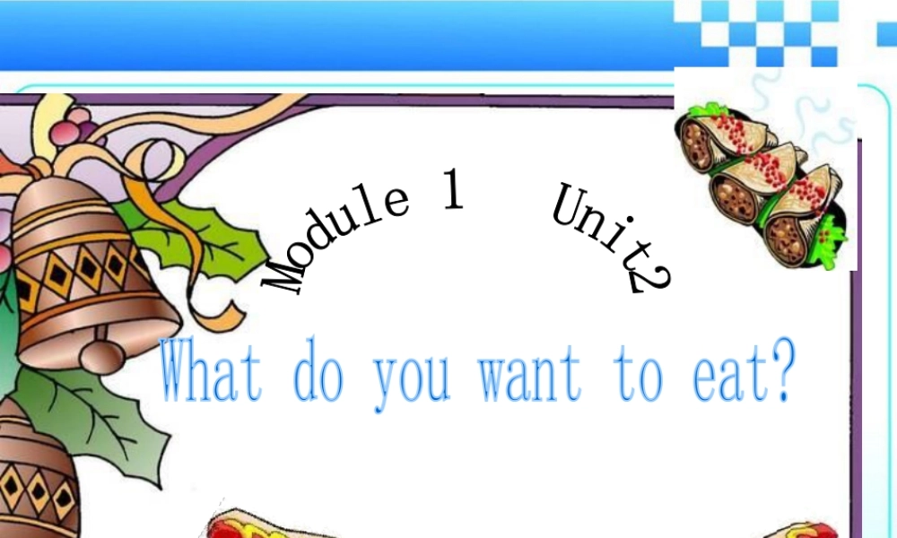 外研版小学英语课件-Module 1 Unit 2 What do you want to eat 课件1.ppt