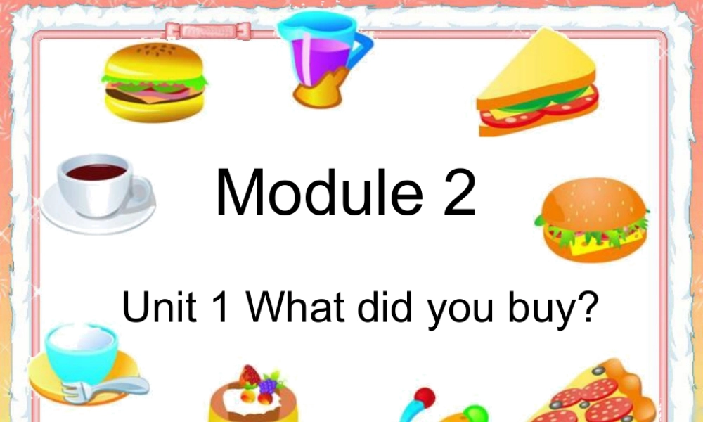 外研版小学英语课件-Module 2 Unit 1 What did you buy 课件.ppt