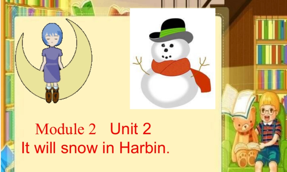 外研版小学英语课件-Module 2 Unit 2 It will snow in Harbin. 课件1.ppt