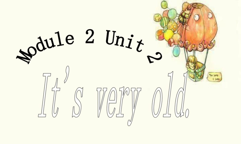 外研版小学英语课件-Module 2 Unit 2 It's very old 课件1.ppt