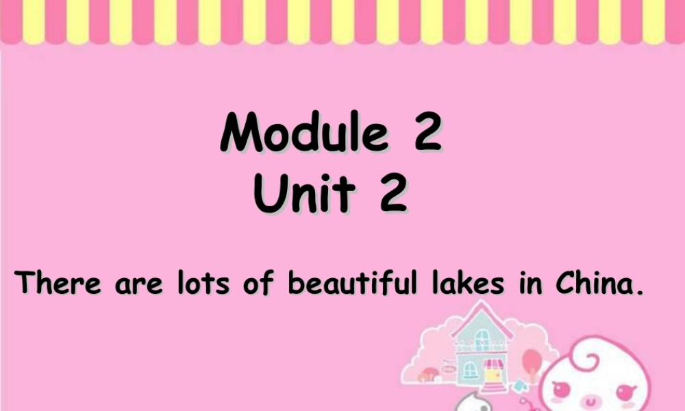 外研版小学英语课件-Module 2 Unit 2 There are lots of beautiful lake in China. 课件.ppt