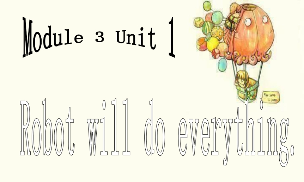 外研版小学英语课件-Module 3 Unit 1 Robots will do everything 单词句型演练.ppt