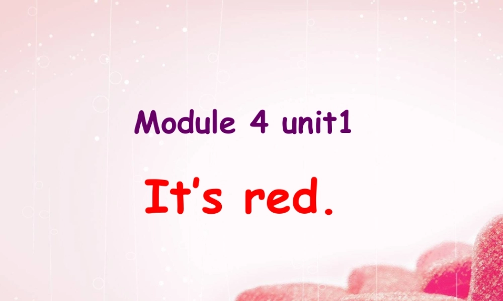 外研版小学英语课件-Module 4 Unit 1 It is red 课件.ppt