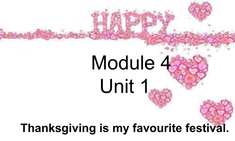 外研版小学英语课件-Module 4 Unit 1 Thangksgiving is my favourite festiva.ppt