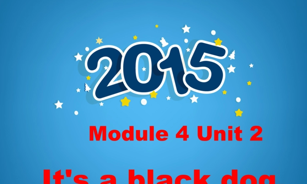外研版小学英语课件-Module 4 Unit 2 It is a black dog 课件.ppt