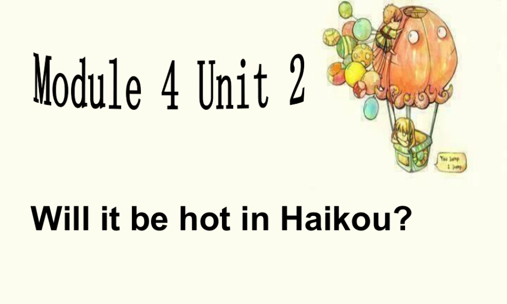 外研版小学英语课件-Module 4 Unit 2 Will it be hot in Haikou 天气演练.ppt