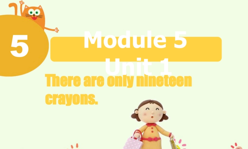 外研版小学英语课件-Module 5 Unit 1 There are only nineteen crayon.ppt