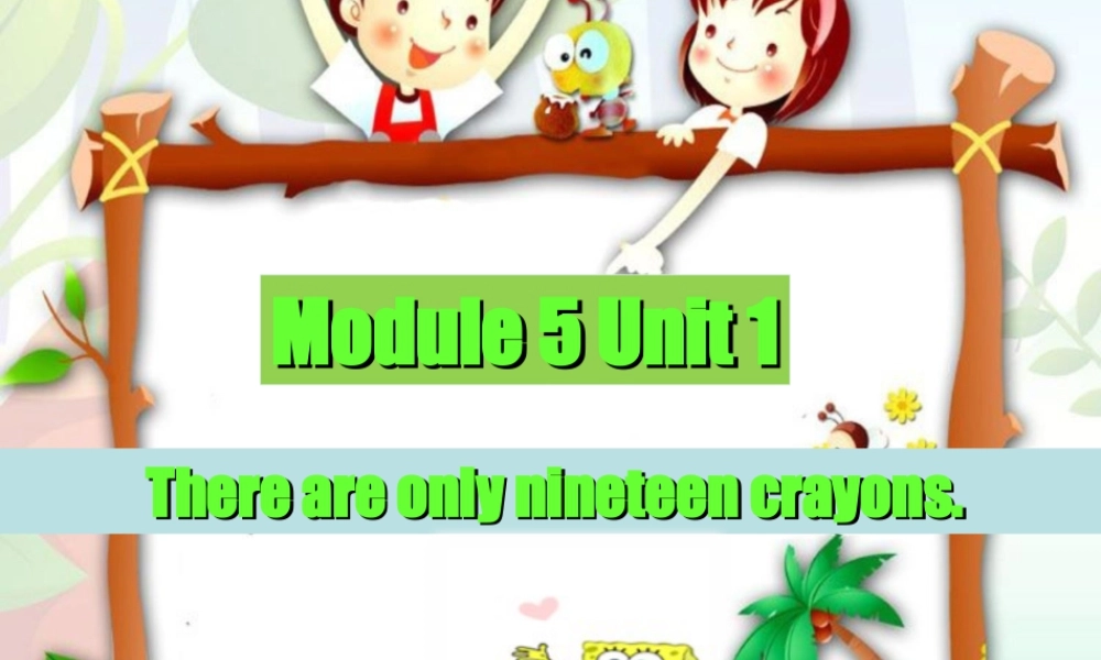 外研版小学英语课件-Module 5 Unit 1 There are only nineteen crayons 课件.ppt