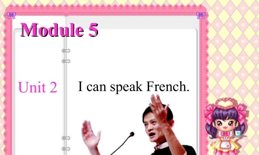 外研版小学英语课件-Module 5 Unit 2 I can speak French.ppt