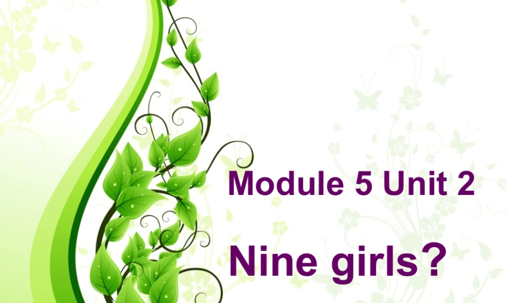 外研版小学英语课件-Module 5 Unit 2 Nine girls 课件.ppt