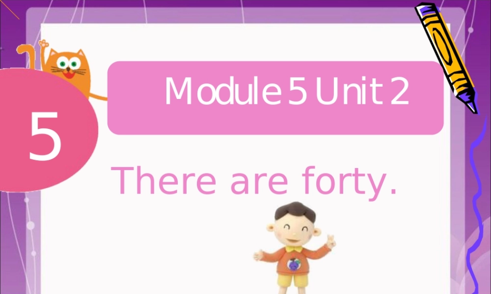 外研版小学英语课件-Module 5 Unit 2 There are forty. 课件.ppt