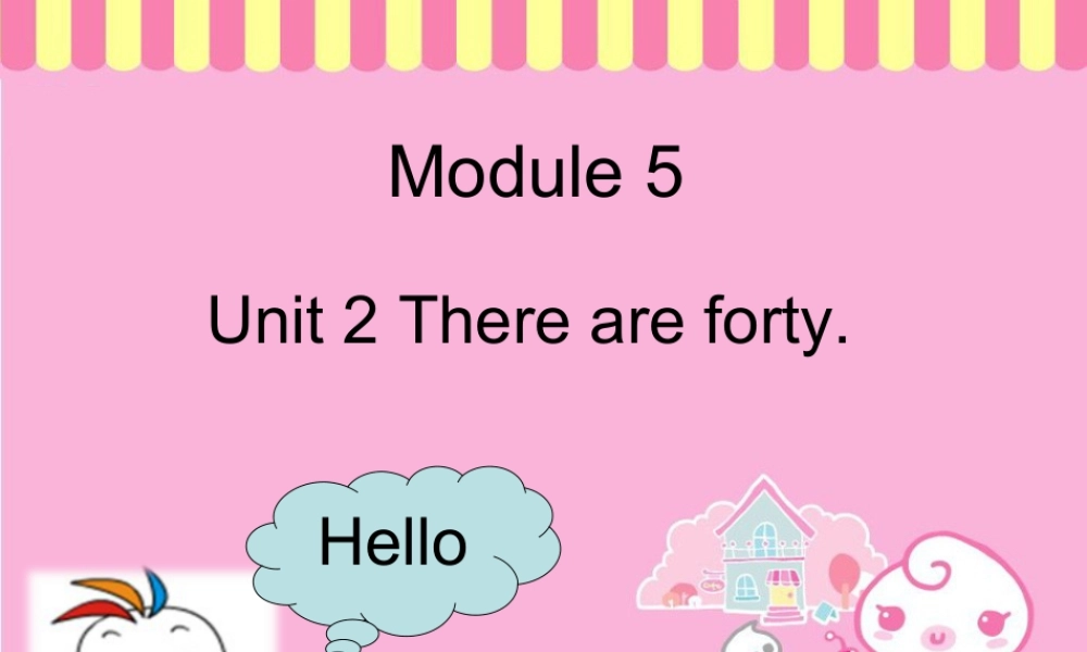 外研版小学英语课件-Module 5 Unit 2 There are forty.ppt