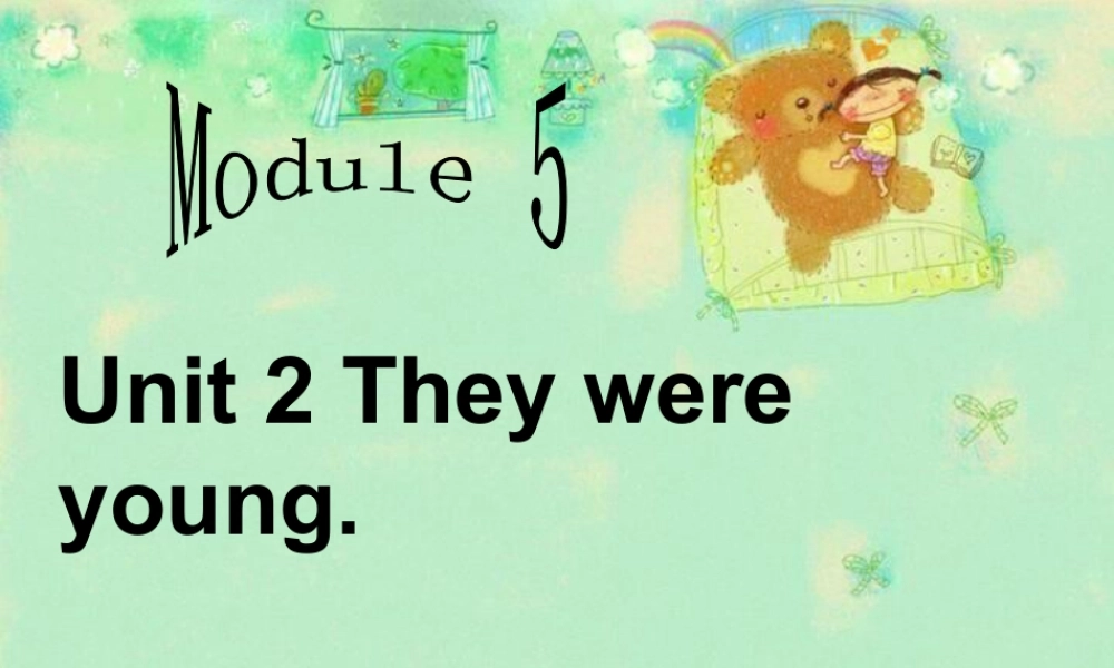外研版小学英语课件-Module 5 Unit 2 They were young 课件.ppt