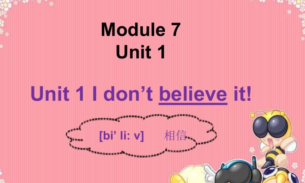 外研版小学英语课件-Module 7 Unit 1 I don't believe it! 课件.ppt