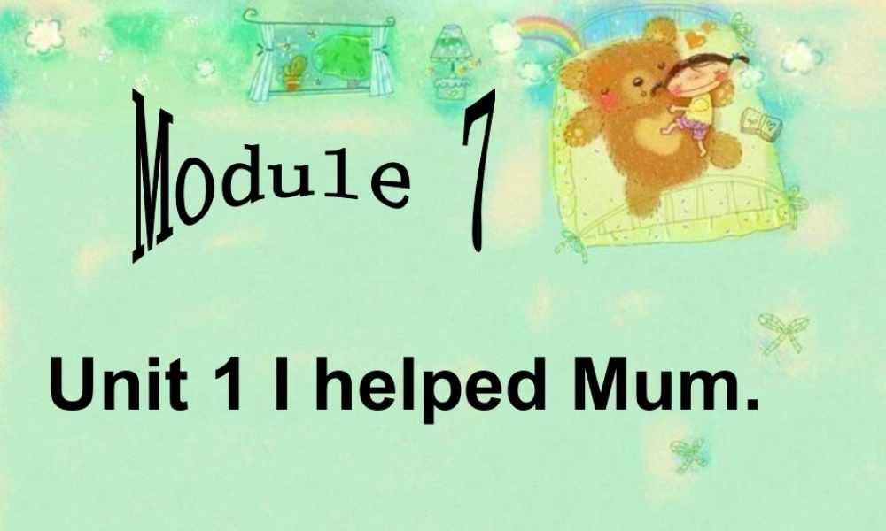 外研版小学英语课件-Module 7 Unit 1 I helped Mum 课件.ppt