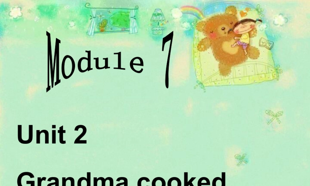 外研版小学英语课件-Module 7 Unit 2 Grandma cooked fish 课件.ppt