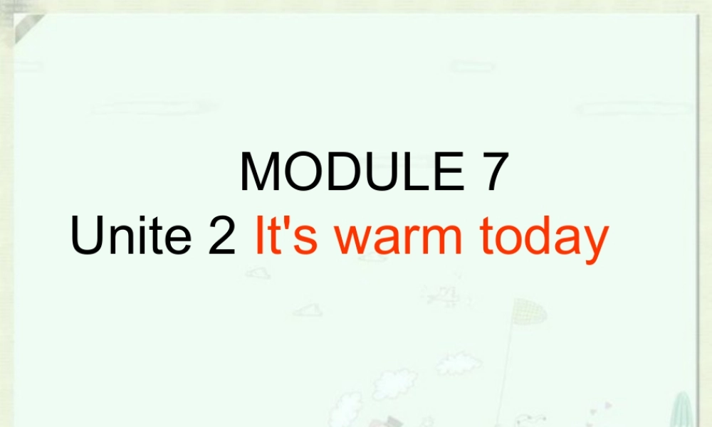 外研版小学英语课件-Module 7 Unit 2 It's warm today 课件3.ppt