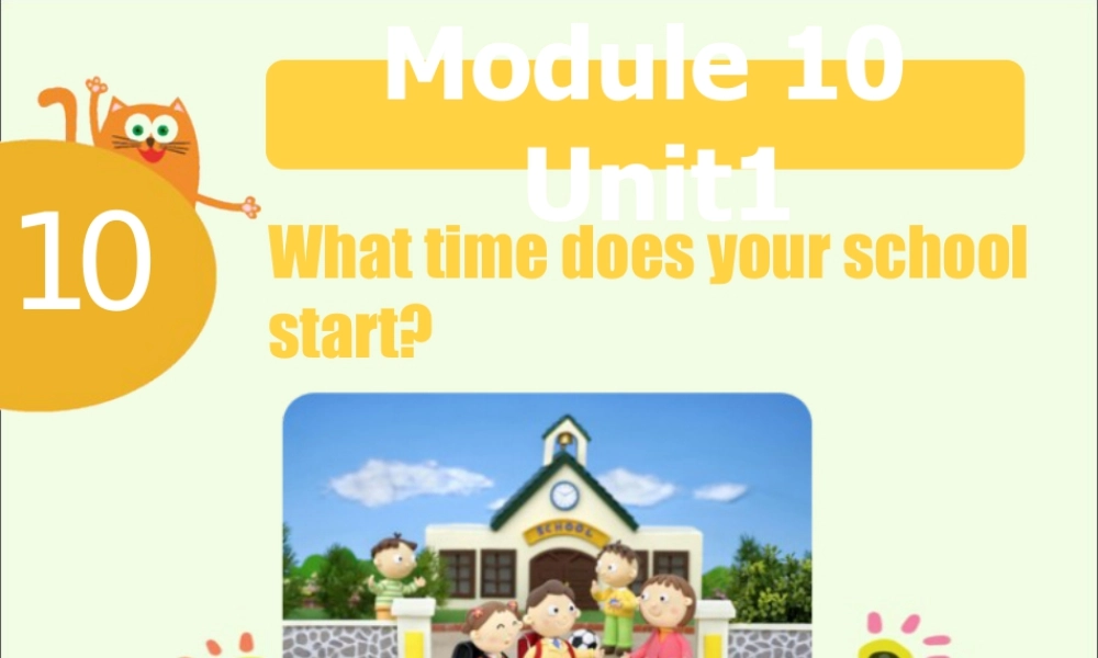 外研版小学英语课件-Module 8 Unit 1 What time does your school start 课件.ppt