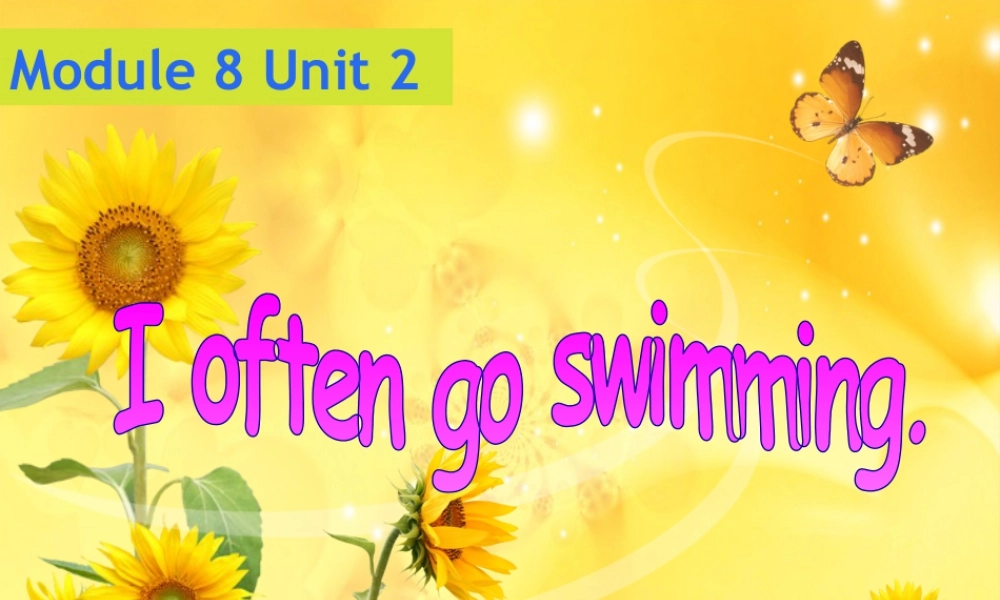 外研版小学英语课件-Module 8 Unit 2 I often go swimmin.ppt