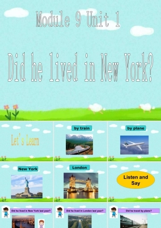 外研版小学英语课件-Module 9 Unit 1 Did he lived in New York 句型操练.ppt