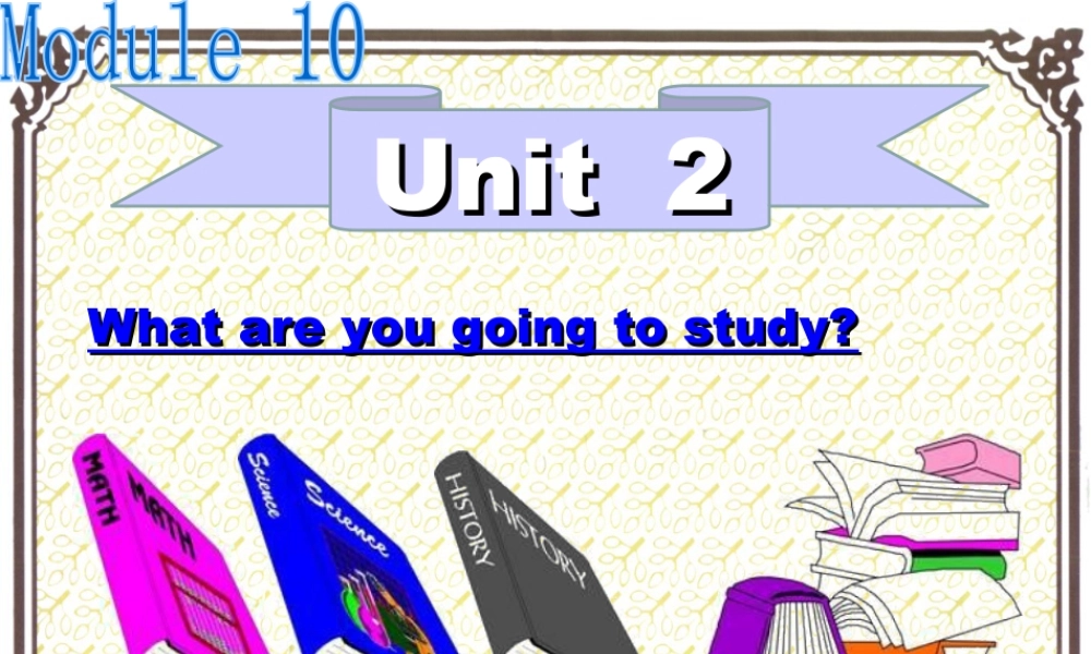 外研版小学英语课件-Module 10 Unit 2 What are you going to study 课件1.ppt