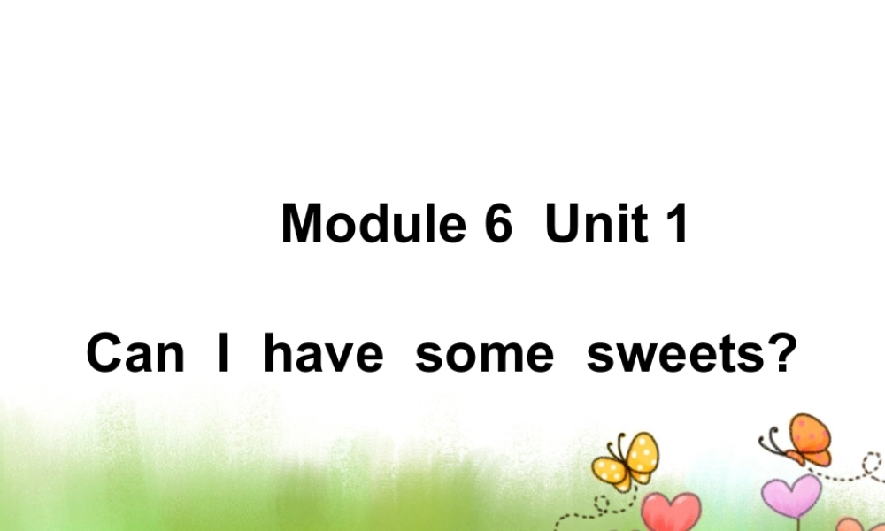 外研版小学英语课件-Unit 1 Can I have some sweets 课件 2.ppt