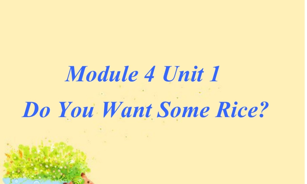 外研版小学英语课件-Unit 1 Do you want some rice 课件 2.ppt