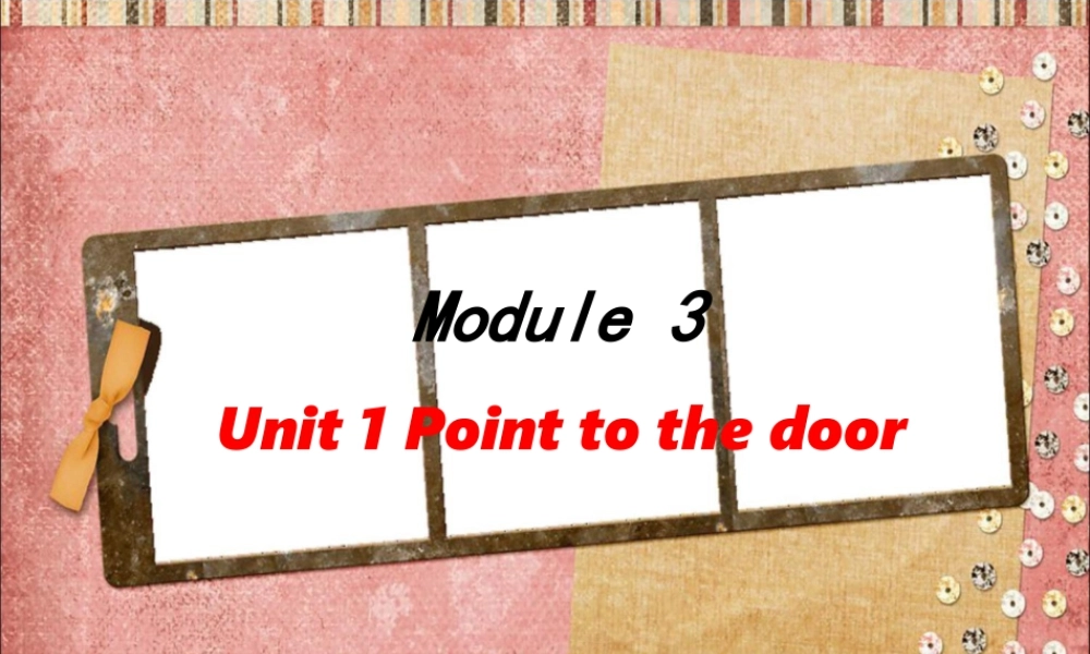 外研版小学英语课件-Unit 1 Point to the door 课件 1.ppt