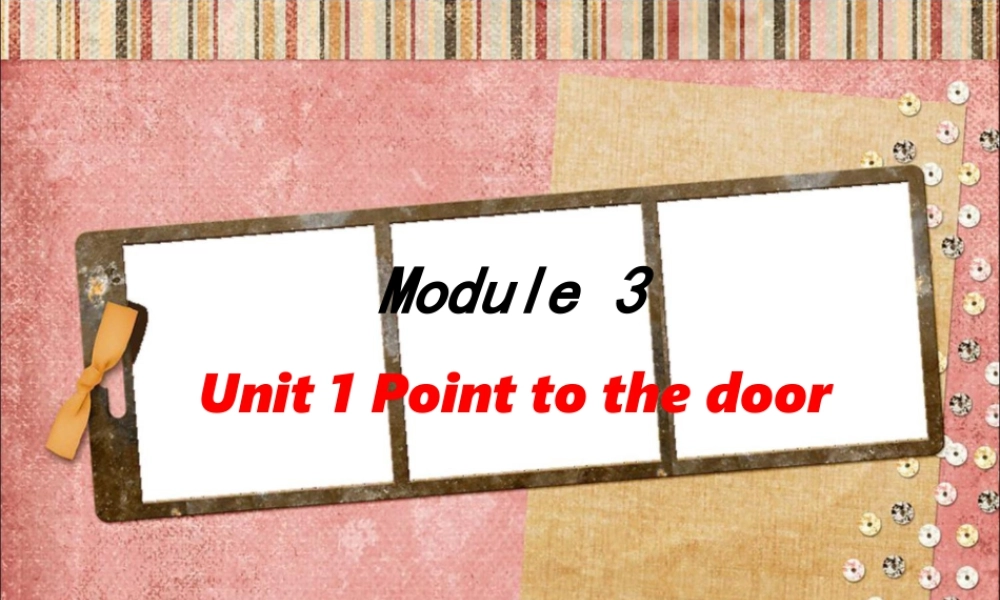 外研版小学英语课件-Unit 1 Point to the door 课件 2.ppt