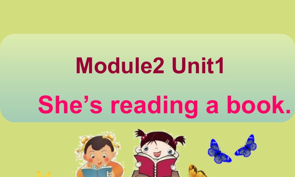外研版小学英语课件-Unit 1 She is reading a book 课件 2.ppt