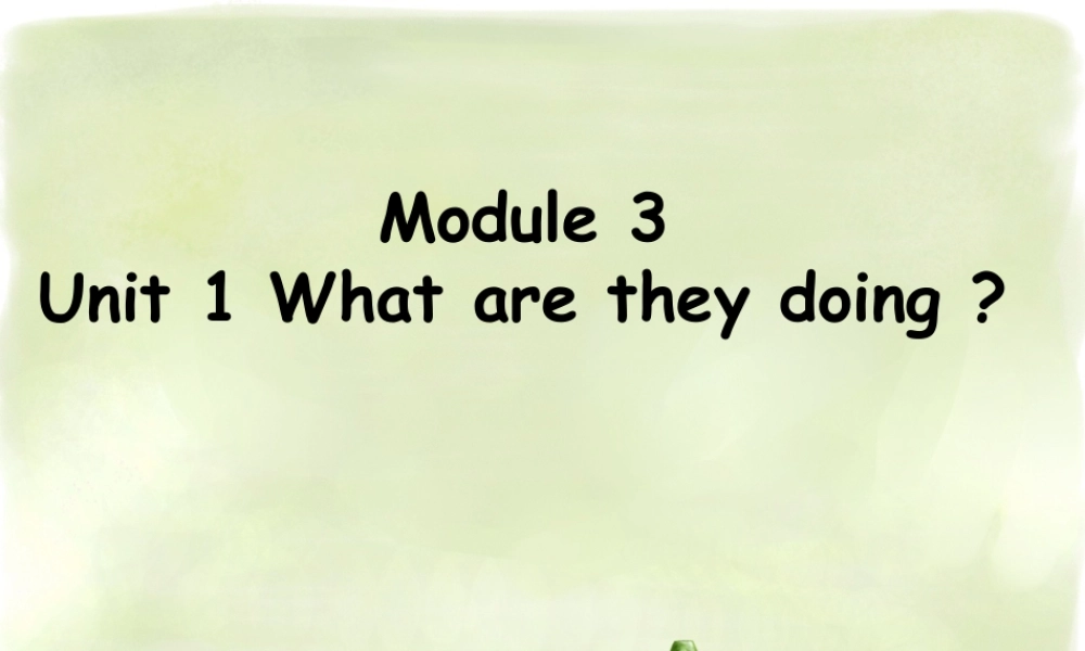 外研版小学英语课件-Unit 1 What are they doing 课件 2.ppt