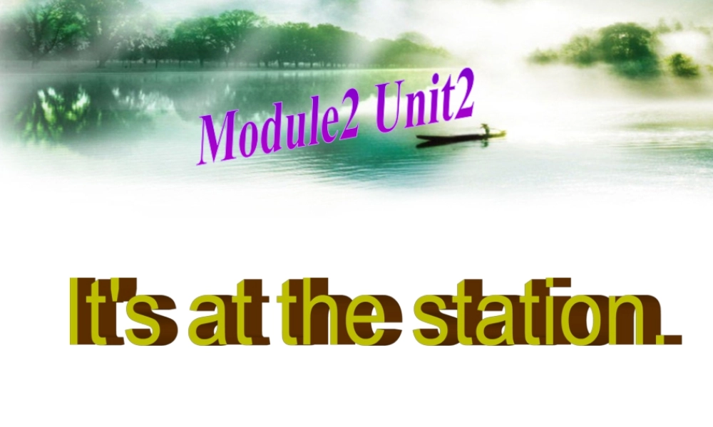 外研版小学英语课件-Unit 2 It's at the station 课件 1.ppt