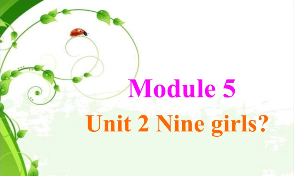 外研版小学英语课件-Unit 2 Nine girls 课件 1.ppt