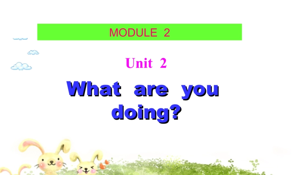 外研版小学英语课件-Unit 2 What are you doing 课件 2.ppt