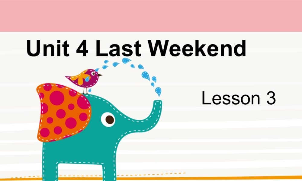 (人教新起点) 五年级英语下册Unit 4 Last Weekend Lesson 3 课件 2.ppt