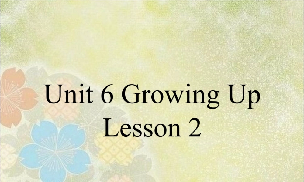 (人教新起点) 五年级英语下册Unit 6 Growing Up Lesson 2 课件 3.ppt