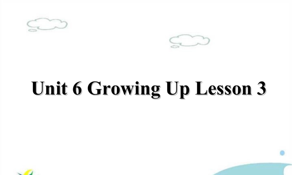 (人教新起点) 五年级英语下册Unit 6 Growing Up Lesson 3 课件 3.ppt