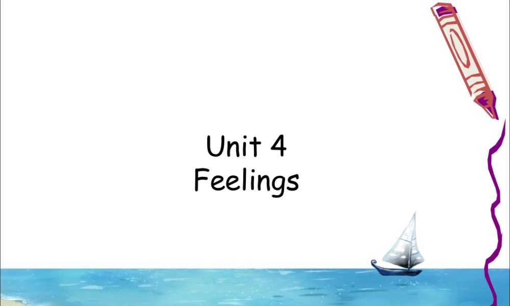 （人教新起点）六年级英语上册 Unit 4 Feelings 课件.ppt