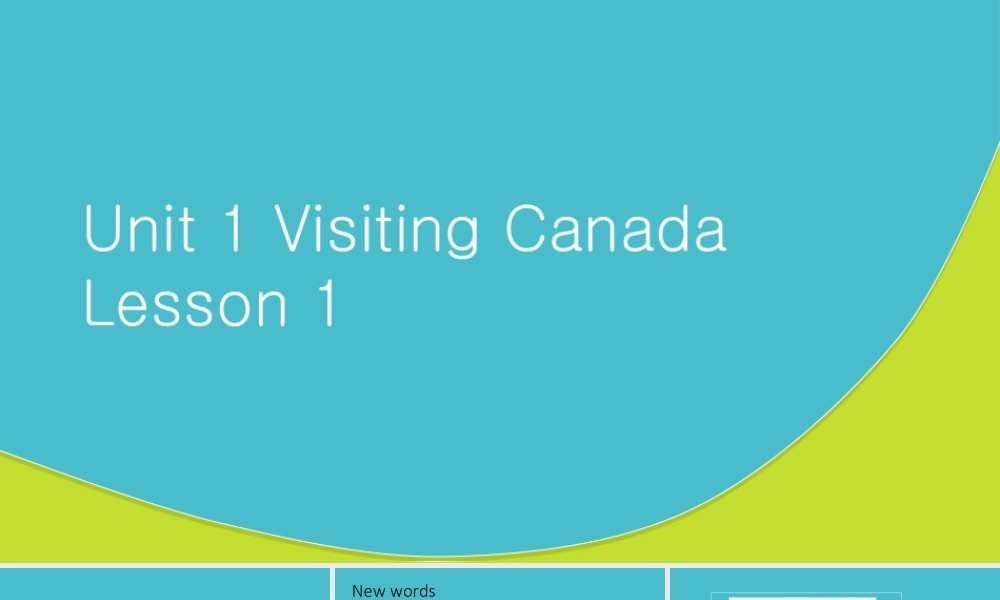 （人教新起点）六年级英语下册 Unit 1 Visiting Canada Lesson 1 课件1.ppt